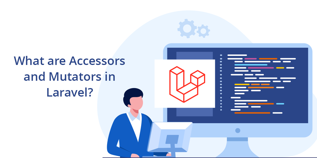 How to Use Eloquent Accessors and Mutators Smartly