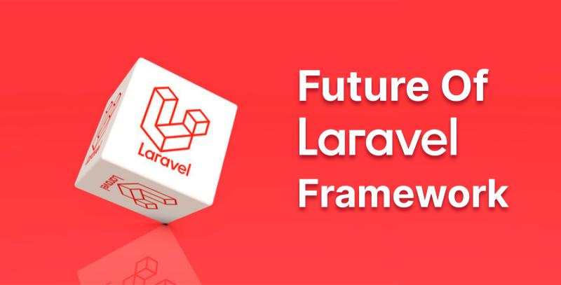 The Future of Laravel Framework