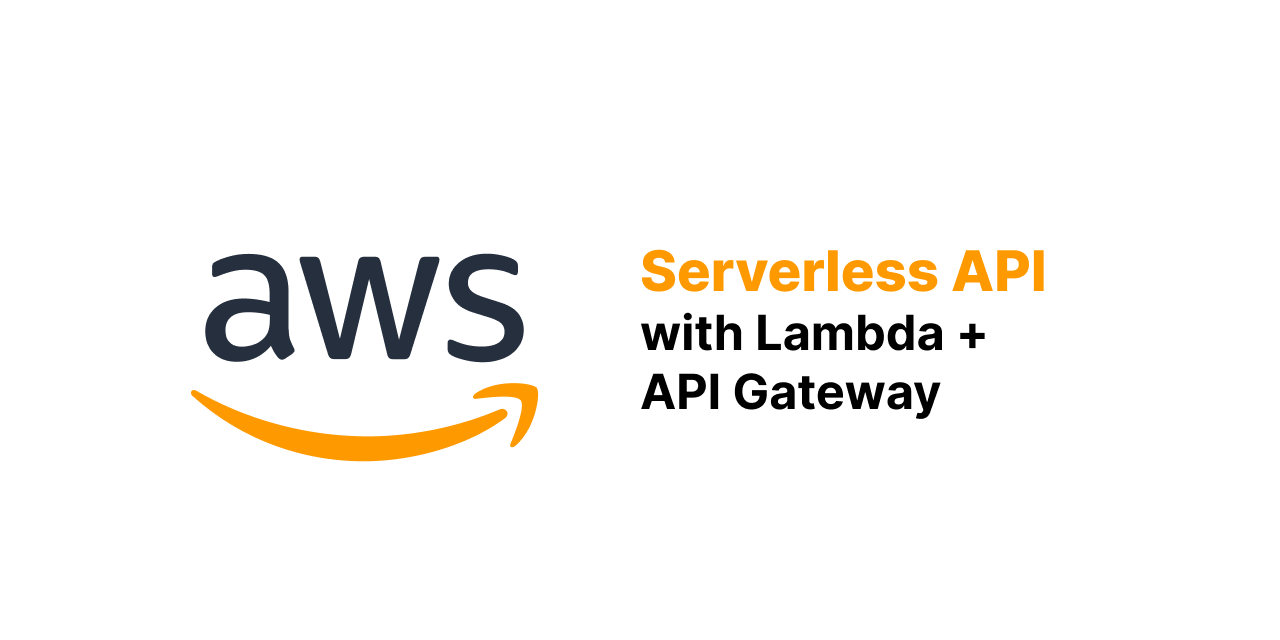 Building a Serverless API with AWS Lambda and API Gateway