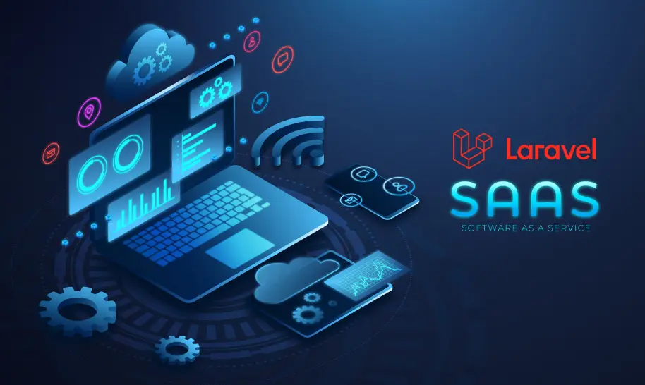 How Modern SaaS Products Are Built Using Laravel