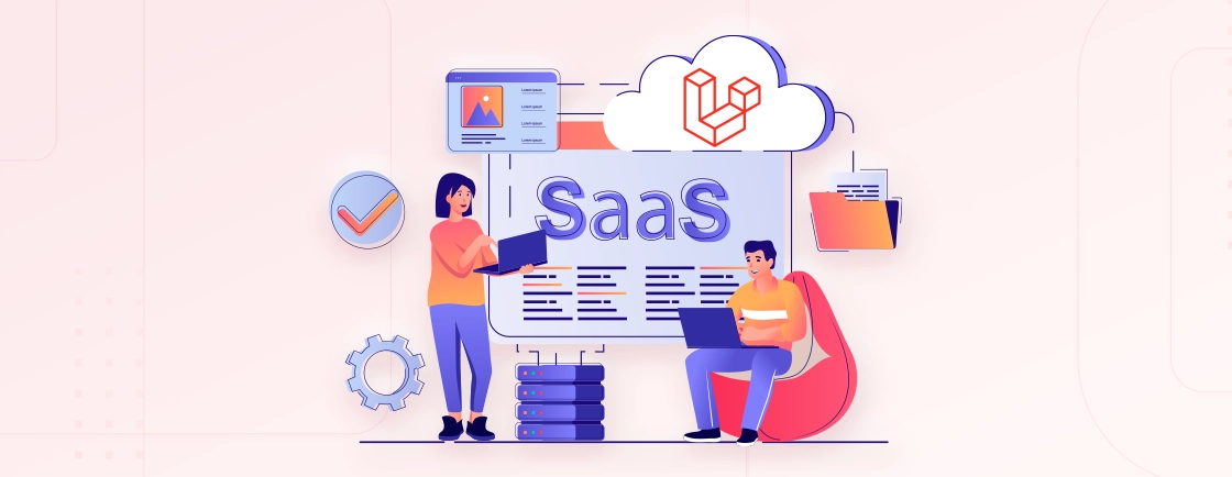 Why Laravel Is a Preferred Framework for Scalable SaaS Platforms